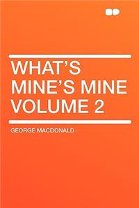 What's Mine's Mine Volume 2