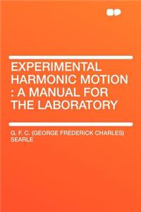 Experimental Harmonic Motion: A Manual for the Laboratory