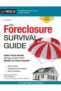 The Foreclosure Survival Guide: Keep Your House or Walk Away with Money in Your Pocket