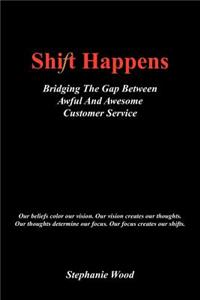 Shift Happens