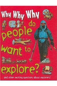 Why Why Why Do People Want to Explore?