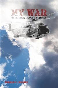 My War: With True Rescue Stories