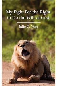 My Fight for the Right to Do the Will of God