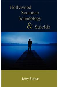 Hollywood, Satanism, Scientology, and Suicide