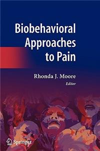 Biobehavioral Approaches to Pain