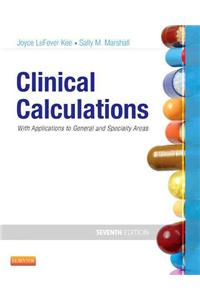 Clinical Calculations: With Applications to General and Specialty Areas