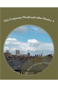 The Corporate World and other Stories (Part1)