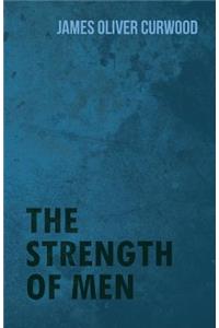 The Strength of Men