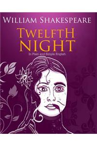 Twelfth Night In Plain and Simple English