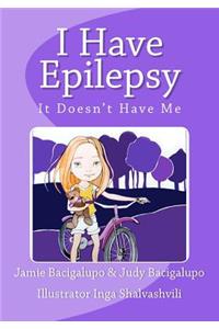 I Have Epilepsy. It Doesn't Have Me.