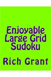 Enjoyable Large Grid Sudoku