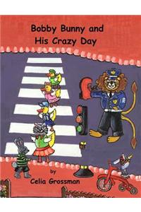 Bobby Bunny and His Crazy Day
