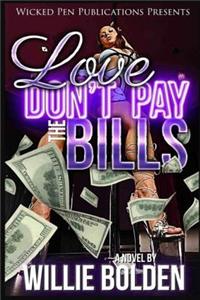 Love Don't Pay The Bills