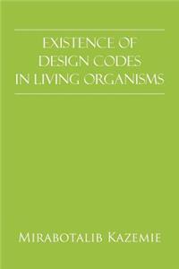 Existence of Design Codes in Living Organisms
