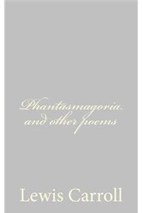 Phantasmagoria and other poems
