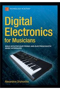 Digital Electronics for Musicians