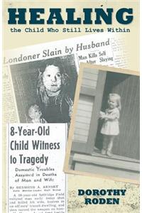 Healing the Child Who Still Lives Within
