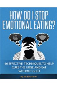 How Do I Stop Emotional Eating?