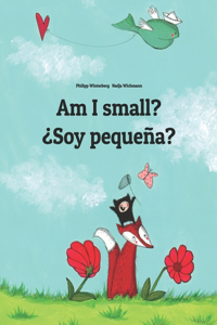 Am I small? ¿Soy pequeña?