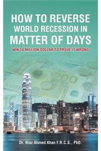 How To Reverse World Recession In Matter Of Days