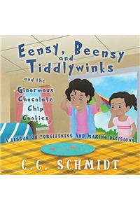 Eensy, Beensy and Tiddlywinks and the Ginormous Chocolate Chip Cookies