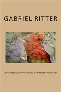 Charlemagne against Dinosaurs and another Fantasy Action Script