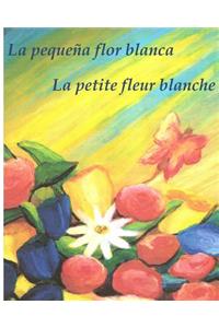 La PequeÃ±a Flor Blanca La Petite Fleur Blanche: Cuentos Para NiÃ±os