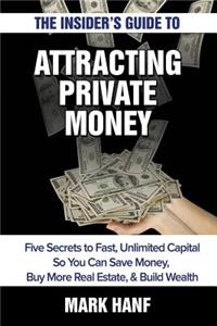 Insider's Guide to Attracting Private Money