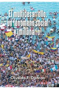 El multidesarrollo, un fenómeno social y ¡millonario!