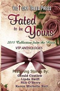 Fated to Be Yours: 2015 Collection from the Heart