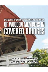 Species Identification and Design Value Estimation of Wooden Members in Covered Bridges
