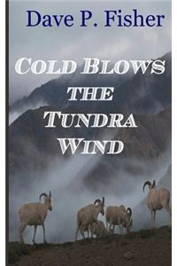 Cold Blows the Tundra Wind