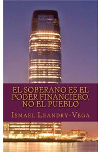 El soberano es el poder financiero, no el pueblo