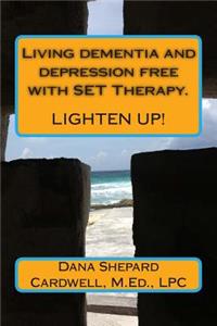 Living dementia and depression free with SET Therapy.