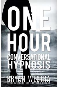 One Hour Conversational Hypnosis