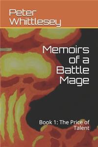 Memoirs of a Battle Mage: Book 1: The Price of Talent