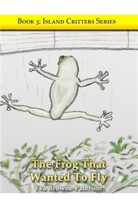 The Frog That Wanted To Fly