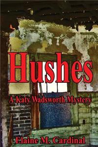 Hushes: A Katy Wadsworth Mystery