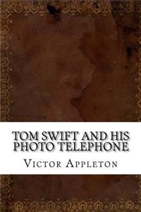 Tom Swift and His Photo Telephone