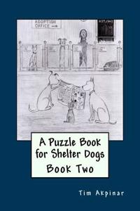 A Puzzle Book for Shelter Dogs - Book Two