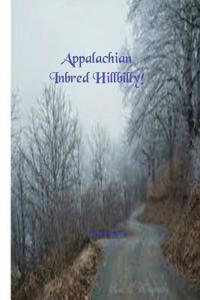 Appalachian Inbred Hillbilly!