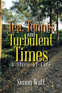 Tea, Tennis, and Turbulent Times
