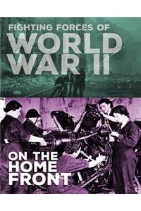 Fighting Forces of World War II on the Home Front