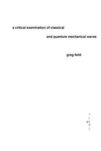 Critical Examination of Classical and Quantum Mechanical Waves