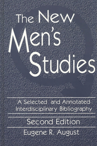 New Men's Studies: A Selected and Annotated Interdisciplinary Bibliography