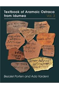 Textbook of Aramaic Ostraca from Idumea, Volume 3