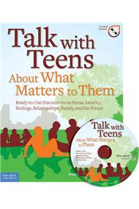 Talk with Teens About What Matters to Them