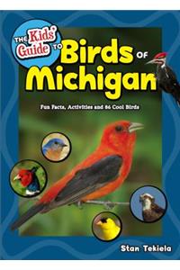 The Kids' Guide to Birds of Michigan