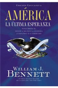 América: La Última Esperanza: Desde El Mundo En Guerra Al Triunfo de la Libertad 2