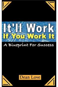 It'll Work If You Work It